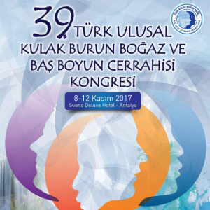39. Türk Ulusal Kulak Burun Boğaz ve Baş Boyun Cerrahisi Kongresi - 8-12 kasım 2017
